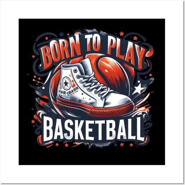 Born To Play Basketball Wall Art by Helen Morgan